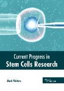 Current Progress in Stem Cells Research