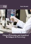 Clinical Principles and Analytical Techniques in Toxicology