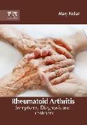 Rheumatoid Arthritis: Symptoms, Diagnosis and Treatment