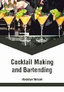 Cocktail Making and Bartending