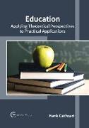 Education: Applying Theoretical Perspectives to Practical Applications