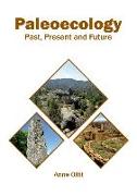 Paleoecology: Past, Present and Future