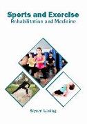 Sports and Exercise: Rehabilitation and Medicine