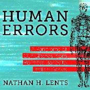 Human Errors: A Panorama of Our Glitches, from Pointless Bones to Broken Genes