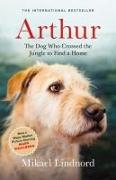 Arthur: The Dog Who Crossed the Jungle to Find a Home