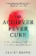 The Achiever Fever Cure
