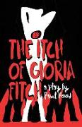 The Itch of Gloria Fitch: A Play