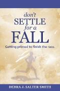 Don'T Settle for a Fall