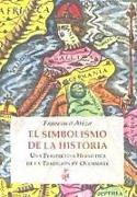 El simbolismo de la historia : una perspectiva hermética de la tradición de occidente