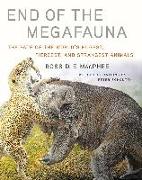 End of the Megafauna: The Fate of the World's Hugest, Fiercest, and Strangest Animals