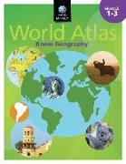 Know Geography World Atlas Grades 1-3