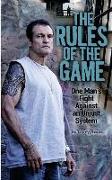 The Rules of the Game: One Man's Fight Against an Unjust System