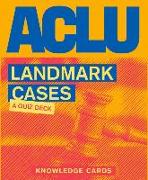 ACLU Landmark Cases: A Quiz Deck