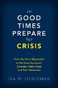 In Good Times Prepare for Crisis