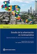 Estudio de la Urbanización En Centroamérica: Oportunidades de Una Centroamérica Urbana