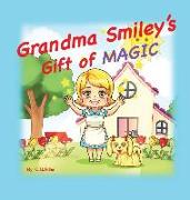 Grandma Smiley's Gift of Magic: Book One of the My Magic Muffin Series