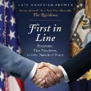 First in Line: Presidents, Vice Presidents, and the Pursuit of Power