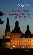 Kleine Bonner Universitätsgeschichte (1818-2018)