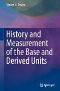 History and Measurement of the Base and Derived Units