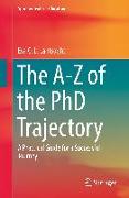 The A-Z of the PhD Trajectory