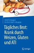 Tägliches Brot: Krank durch Weizen, Gluten und ATI