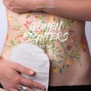 Women fighters. From the project: invisible body disabilities. Ediz. italiana e inglese