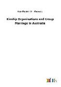 Kinship Organisations and Group Marriage in Australia