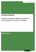 Feigheit, Dummheit, Eigennutz. Zu Josef K.s Verhalten im "Proceß" von Kafka