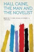 Hall Caine, the Man and the Novelist