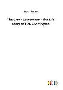 The Great Acceptance - The Life Story of F.N. Charrington
