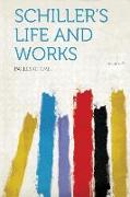 Schiller's Life and Works Volume 2