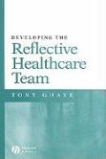 Developing the Reflective Healthcare Team