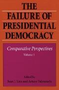 The Failure of Presidential Democracy