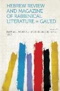 Hebrew Review and Magazine of Rabbinical Literature = Gal'ed Volume 3