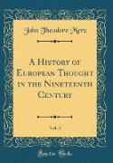 A History of European Thought in the Nineteenth Century, Vol. 3 (Classic Reprint)