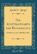 Die Kulturaufgaben der Reformation