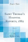 Saint Thomas's Hospital Reports, 1882, Vol. 11 (Classic Reprint)
