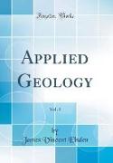 Applied Geology, Vol. 1 (Classic Reprint)