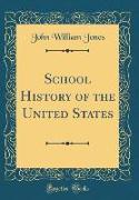School History of the United States (Classic Reprint)
