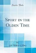 Sport in the Olden Time (Classic Reprint)