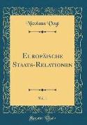 Europäische Staats-Relationen, Vol. 1 (Classic Reprint)