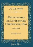 Dictionnaire de Littérature Chrétienne, 1861