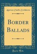 Border Ballads (Classic Reprint)