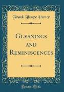 Gleanings and Reminiscences (Classic Reprint)