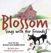 Blossom Sings with Her Friends: Book 2 in the Blossom and Matilda Series
