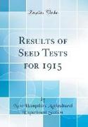 Results of Seed Tests for 1915 (Classic Reprint)