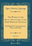 The Works of the Right Honourable Lady Mary Wortley Montagu, Vol. 1 of 5