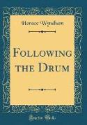 Following the Drum (Classic Reprint)