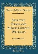 Selected Essays and Miscellaneous Writings (Classic Reprint)