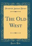 The Old West (Classic Reprint)